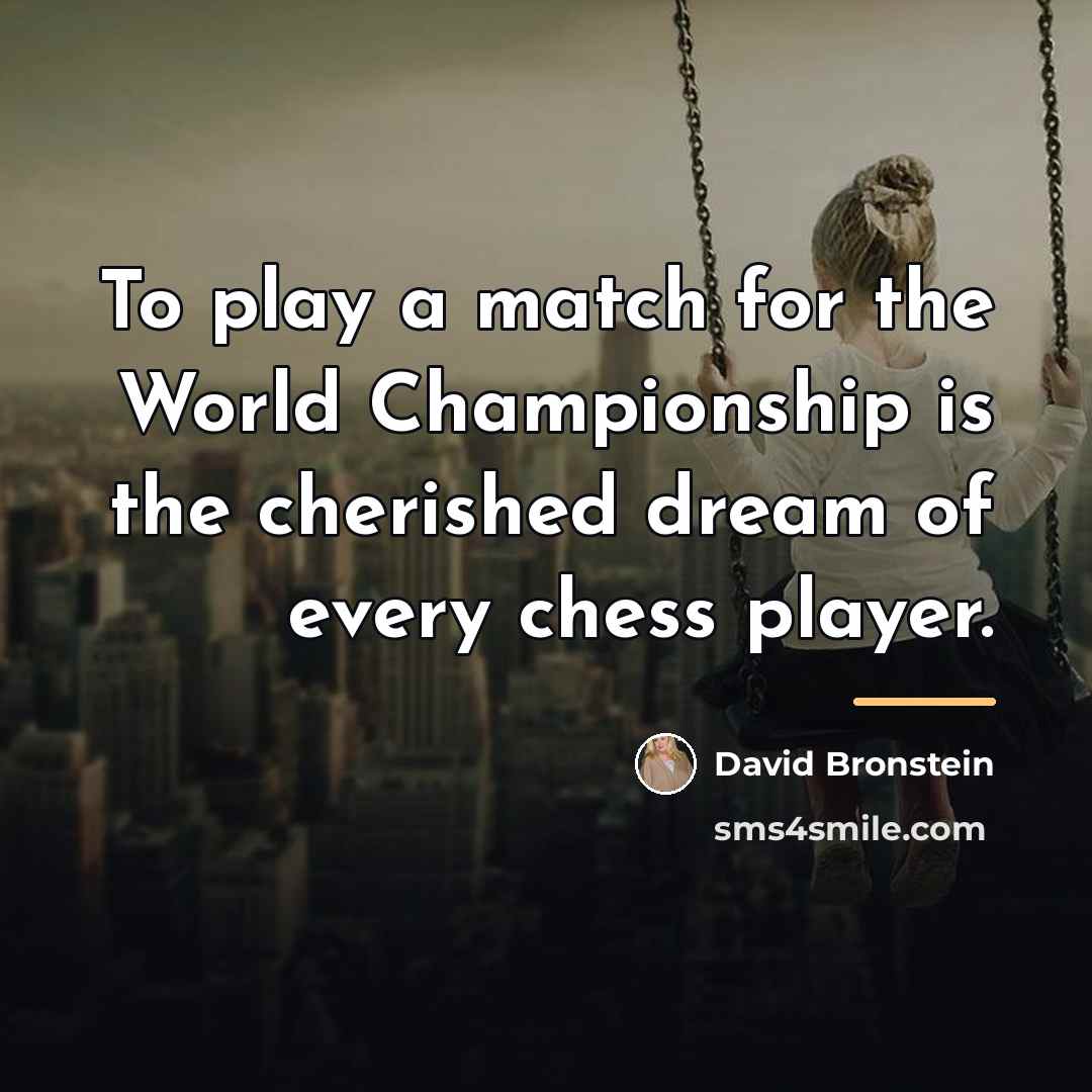 “To play a match for the World Championship is the…” quote by David Bronstein