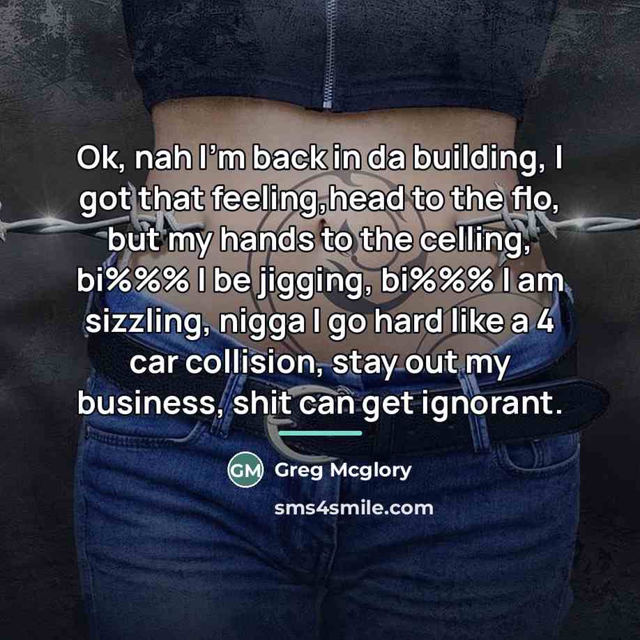 “Ok, nah I'm back in da building, I got that…” quote by Greg Mcglory