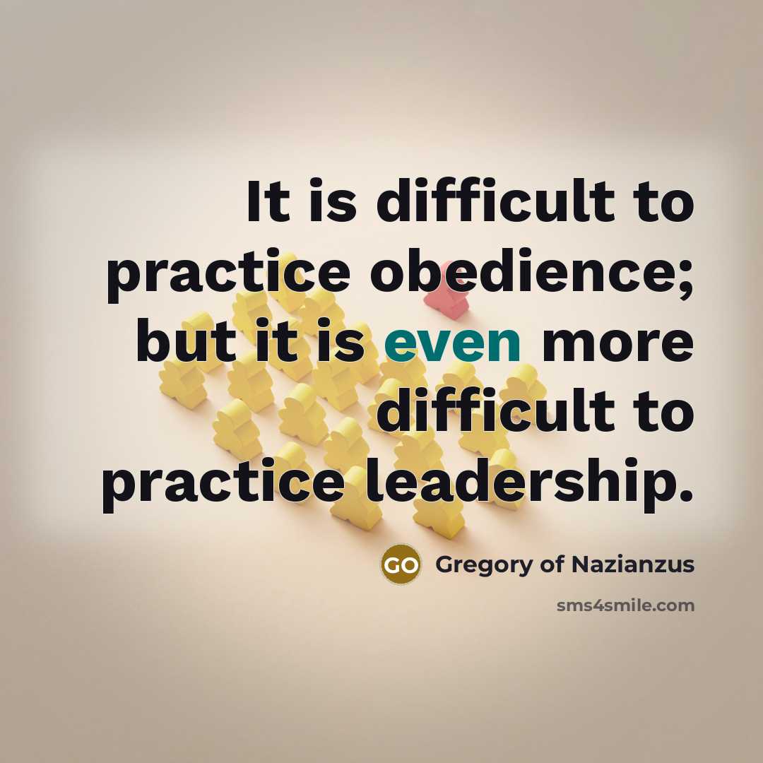 “It is difficult to practice obedience; but it is even…” quote by Gregory of Nazianzus