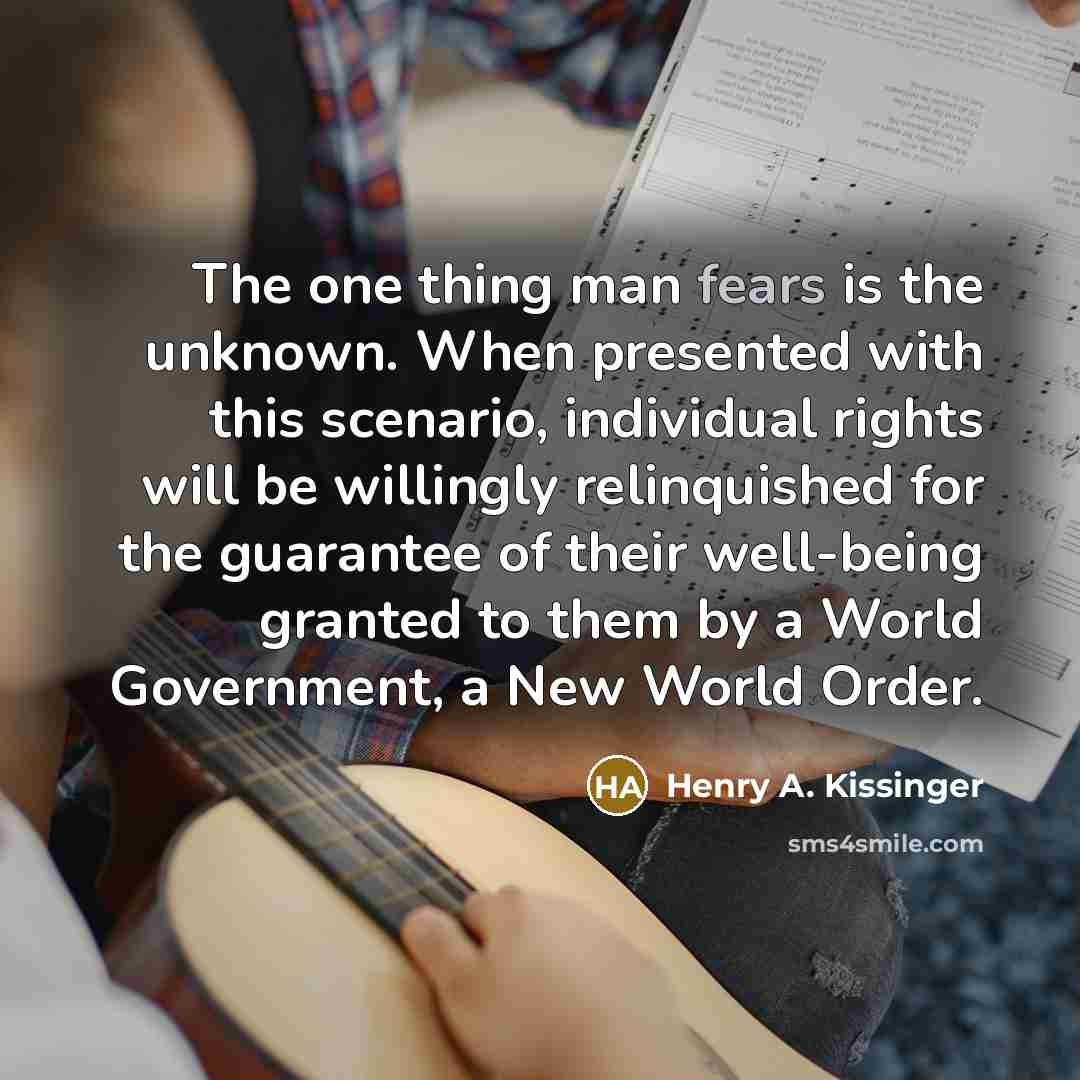 “The one thing man fears is the unknown. When presented…” quote by Henry A. Kissinger