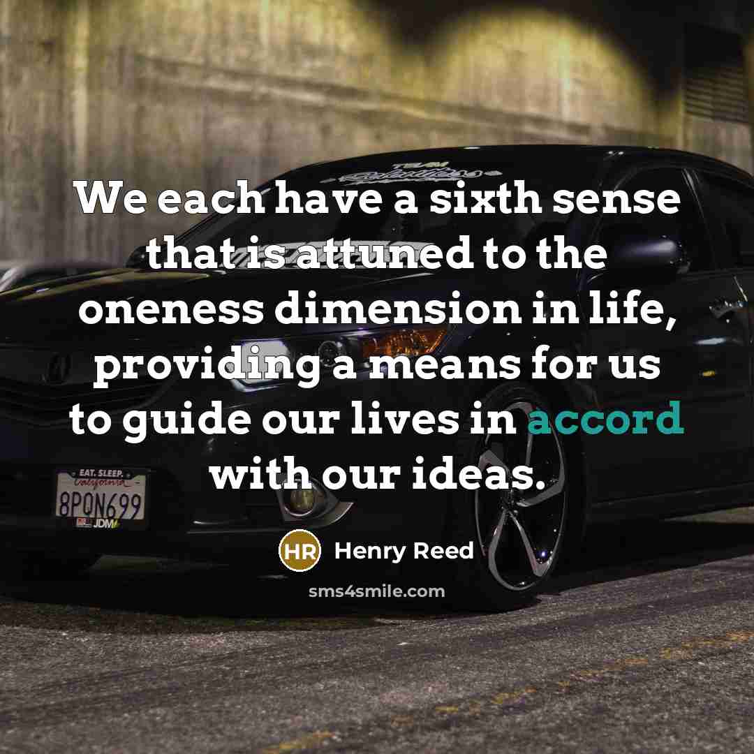 “We each have a sixth sense that is attuned to…” quote by Henry Reed