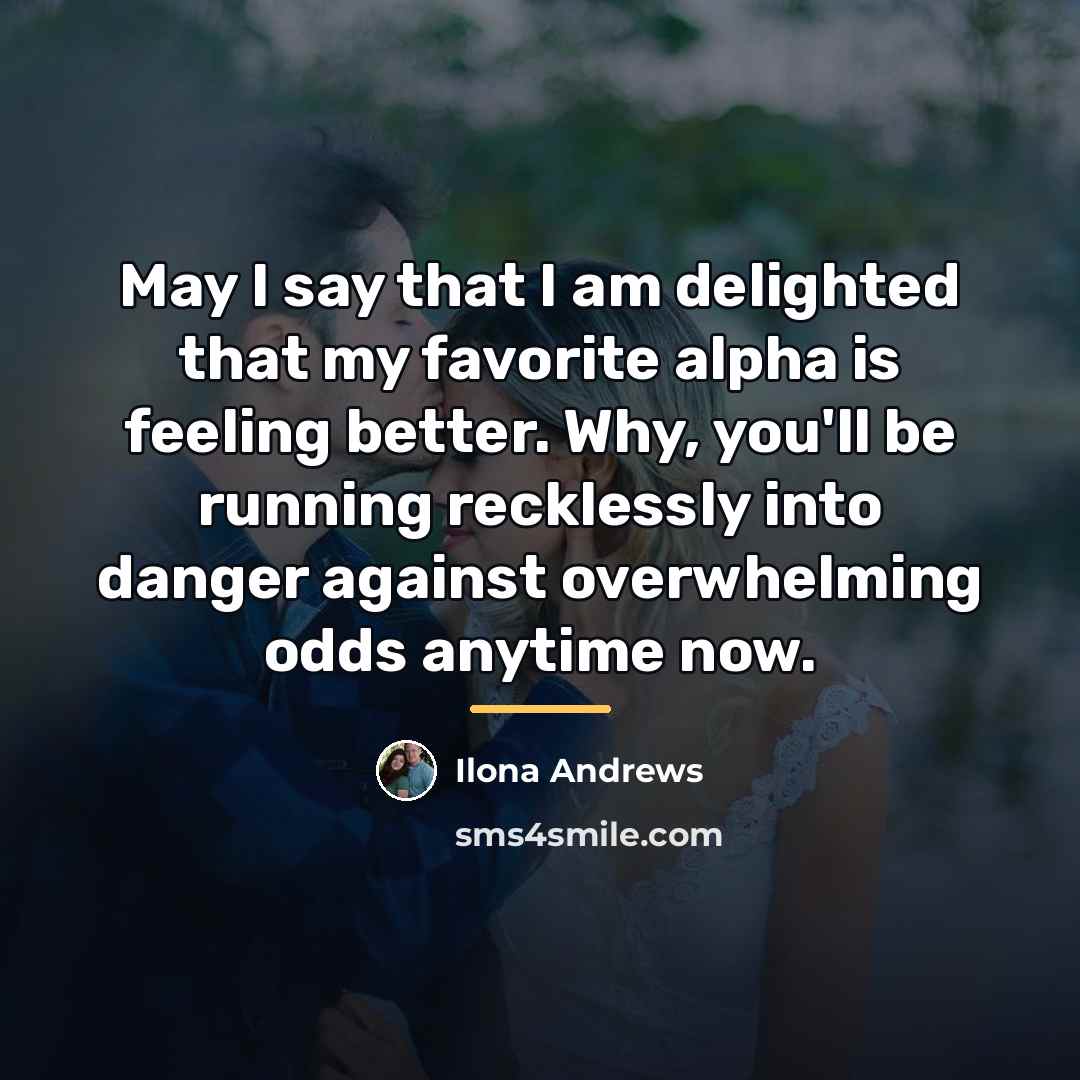 “May I say that I am delighted that my favorite…” quote by Ilona Andrews