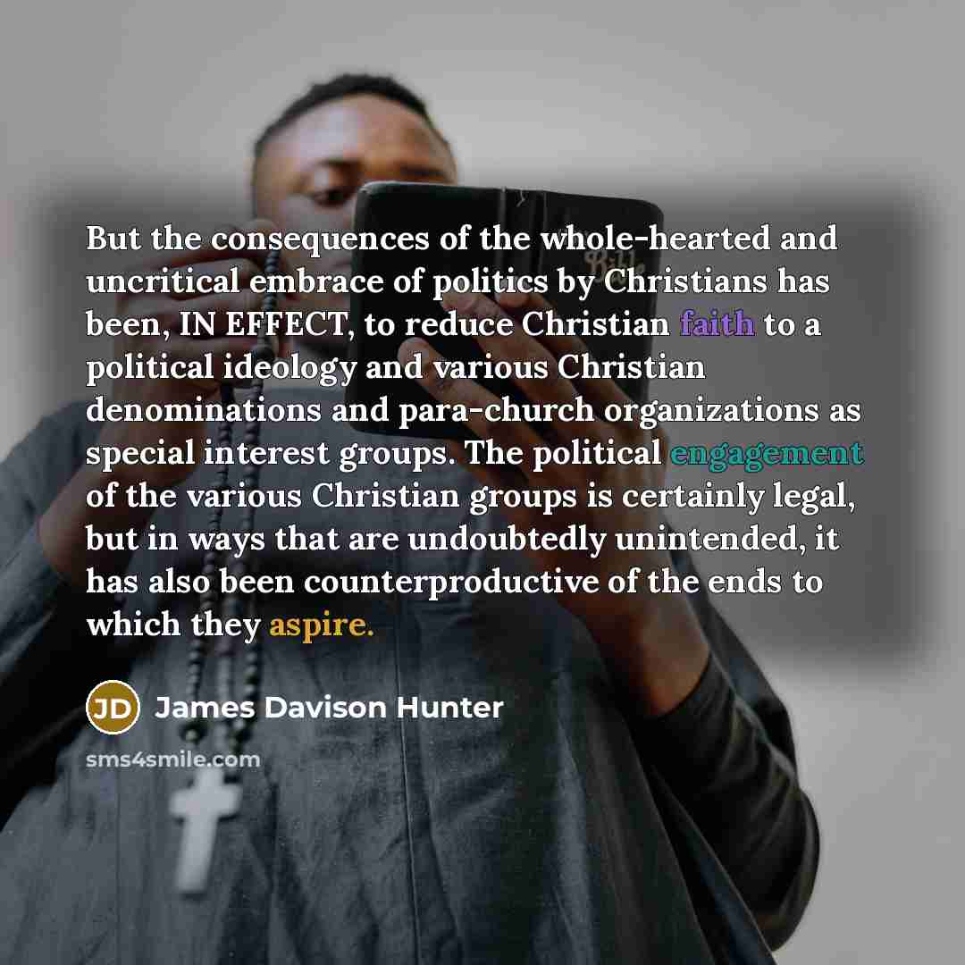“But the consequences of the whole-hearted and uncritical embrace of…” quote by James Davison Hunter