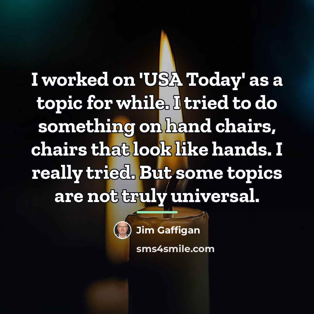 “I worked on 'USA Today' as a topic for while.…” quote by Jim Gaffigan