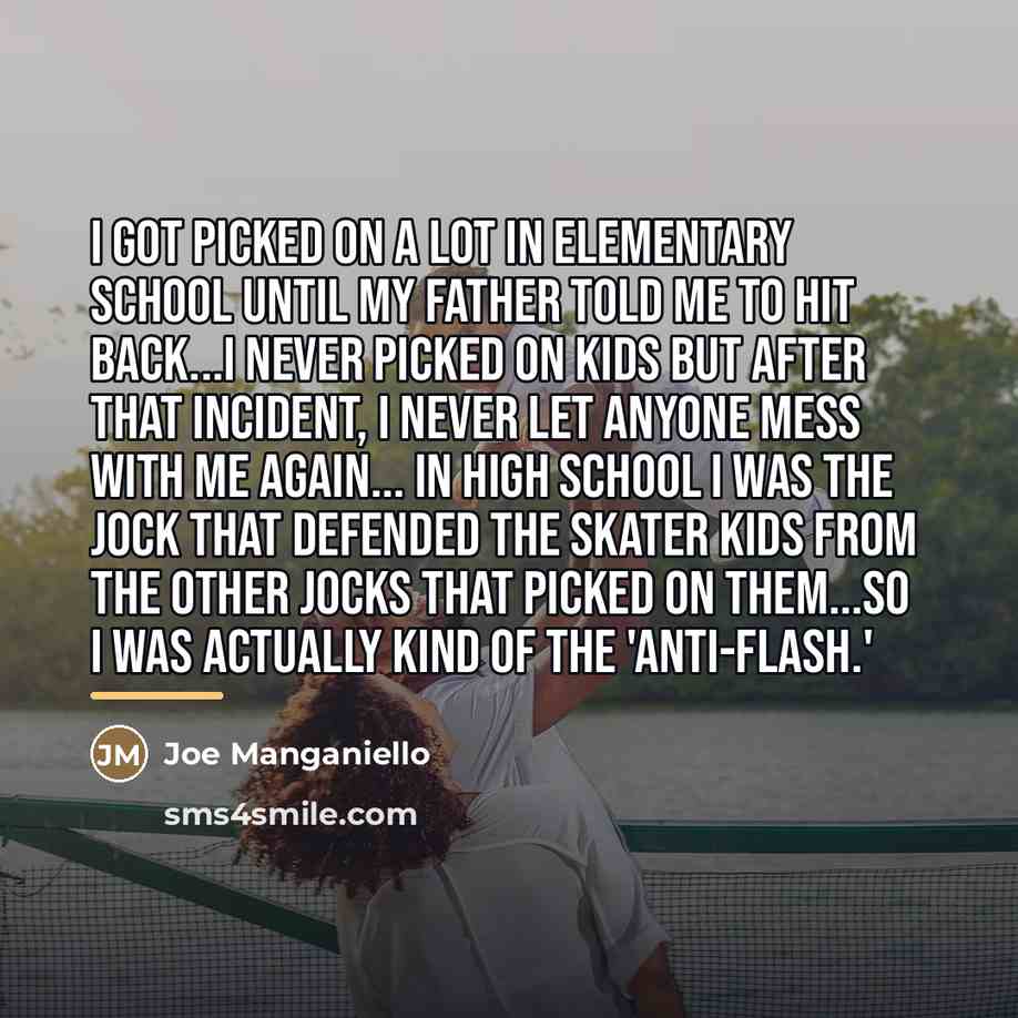 “I got picked on a lot in elementary school until…” quote by Joe Manganiello