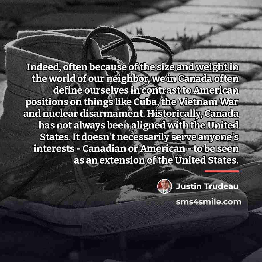 “Indeed, often because of the size and weight in the…” quote by Justin Trudeau