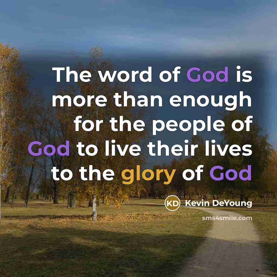 “The word of God is more than enough for the…” quote by Kevin DeYoung