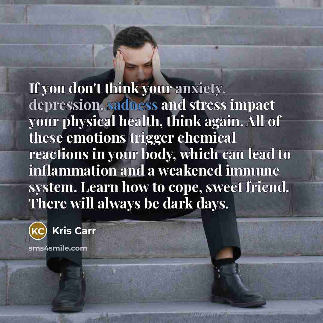 “If you don't think your anxiety, depression, sadness and stress…” quote by Kris Carr