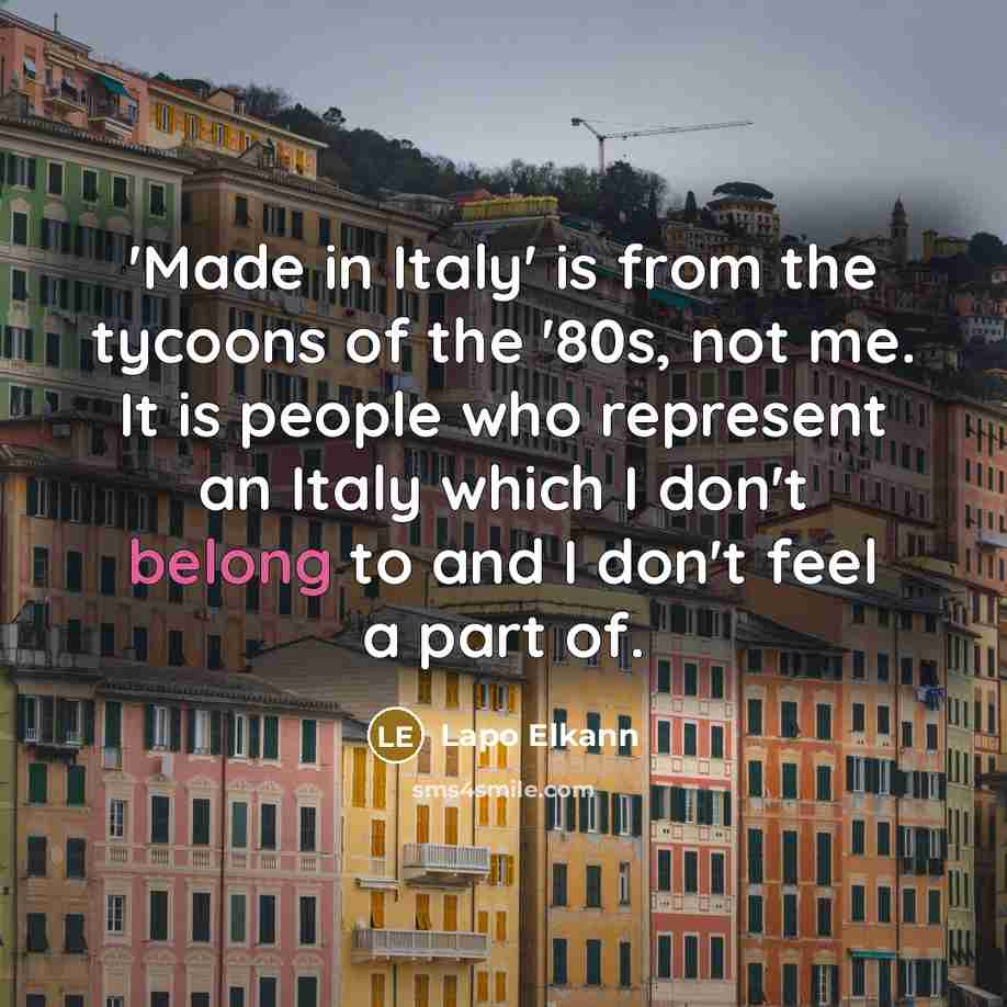 “'Made in Italy' is from the tycoons of the '80s,…” quote by Lapo Elkann
