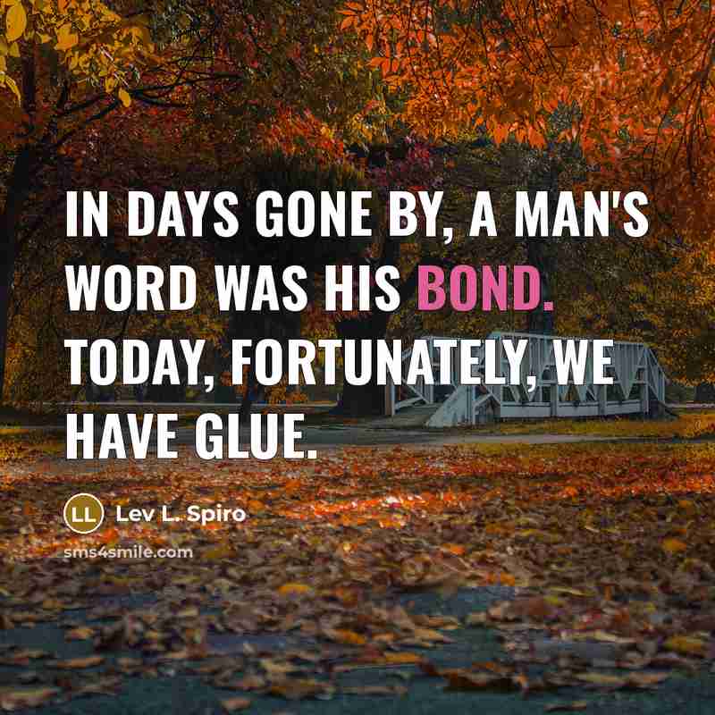 “In days gone by, a man's word was his bond.…” quote by Lev L. Spiro