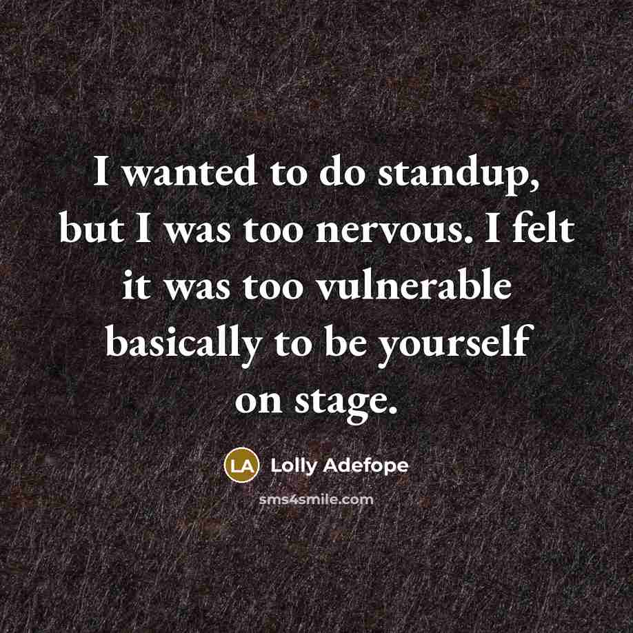 “I wanted to do standup, but I was too nervous.…” quote by Lolly Adefope