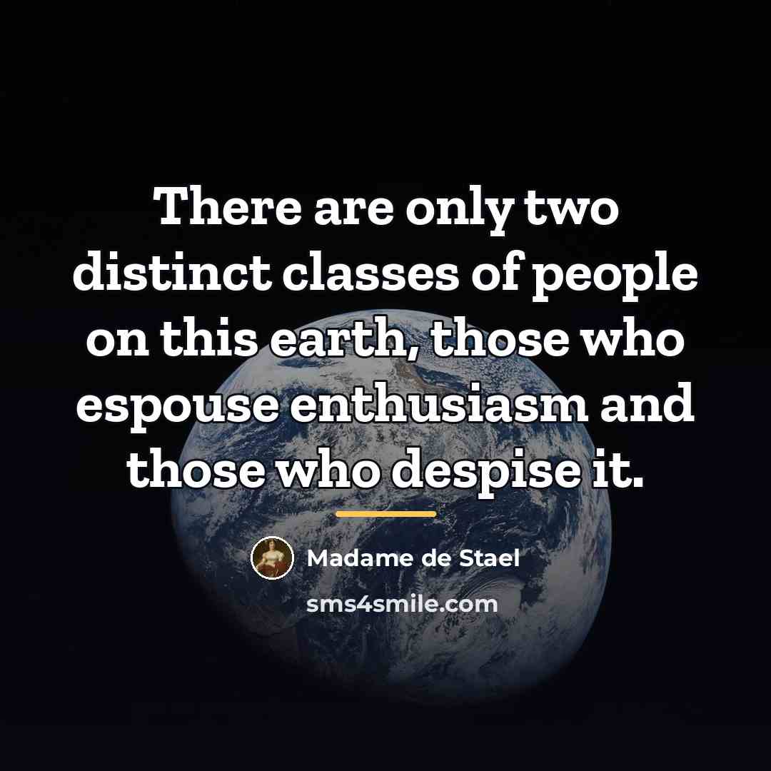 “There are only two distinct classes of people on this…” quote by Madame de Stael