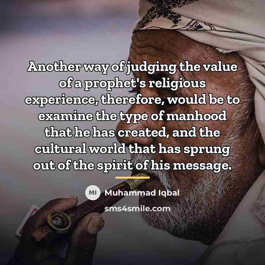“Another way of judging the value of a prophet's religious…” quote by Muhammad Iqbal