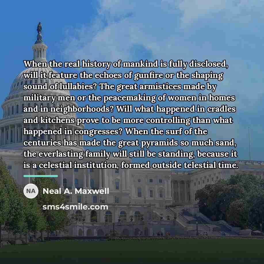“When the real history of mankind is fully disclosed, will…” quote by Neal A. Maxwell