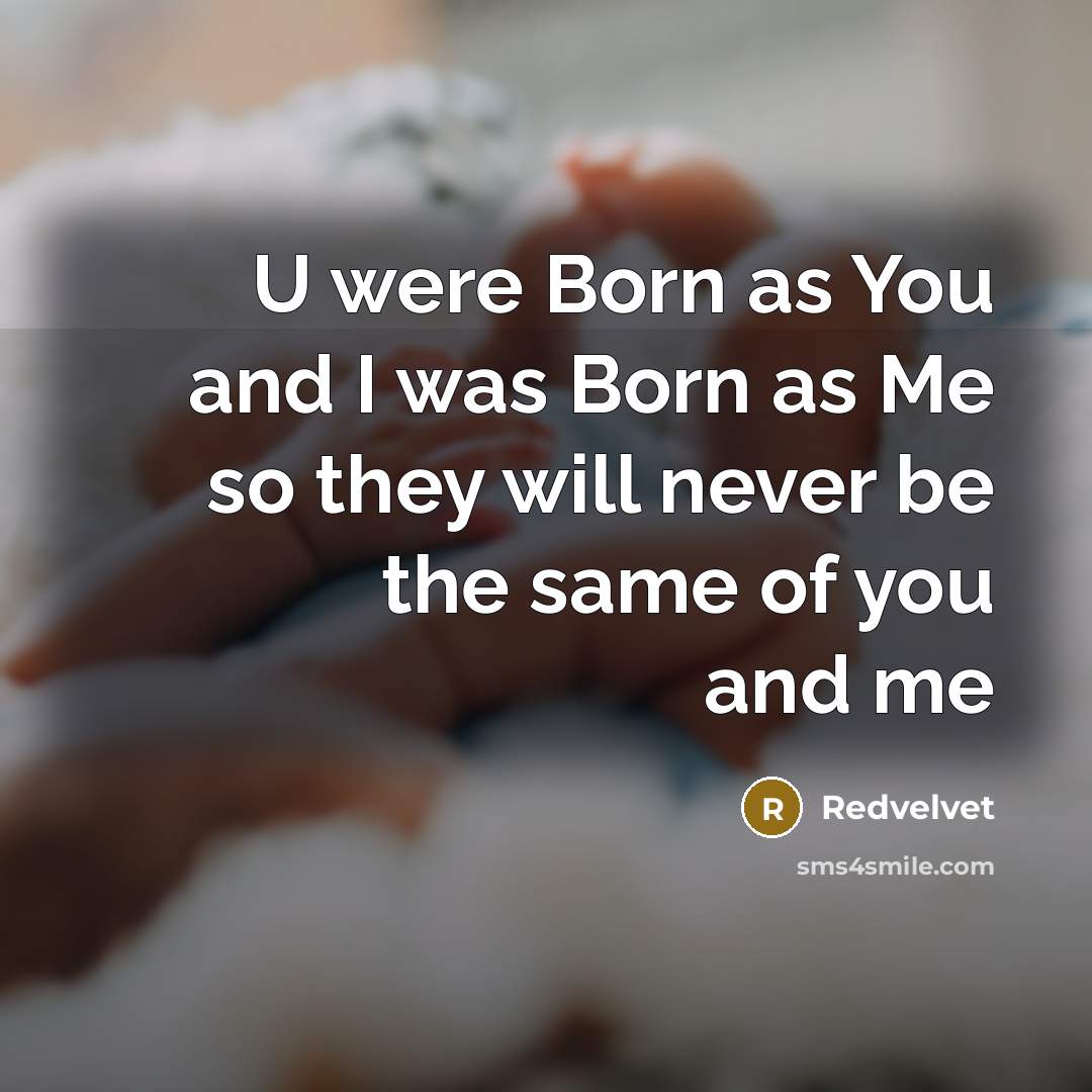 “U were Born as You and I was Born as Me so they will never be the same of you and me” quote by Redvelvet