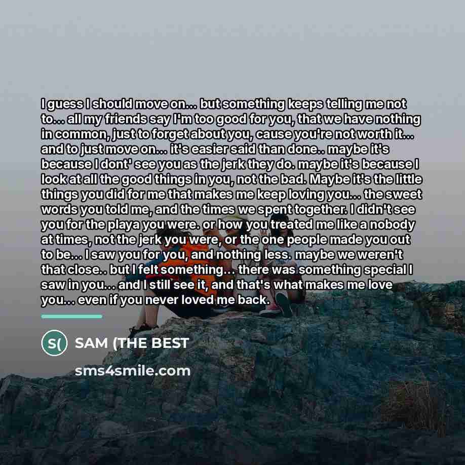 “I guess I should move on... but something keeps telling…” quote by SAM (THE BEST