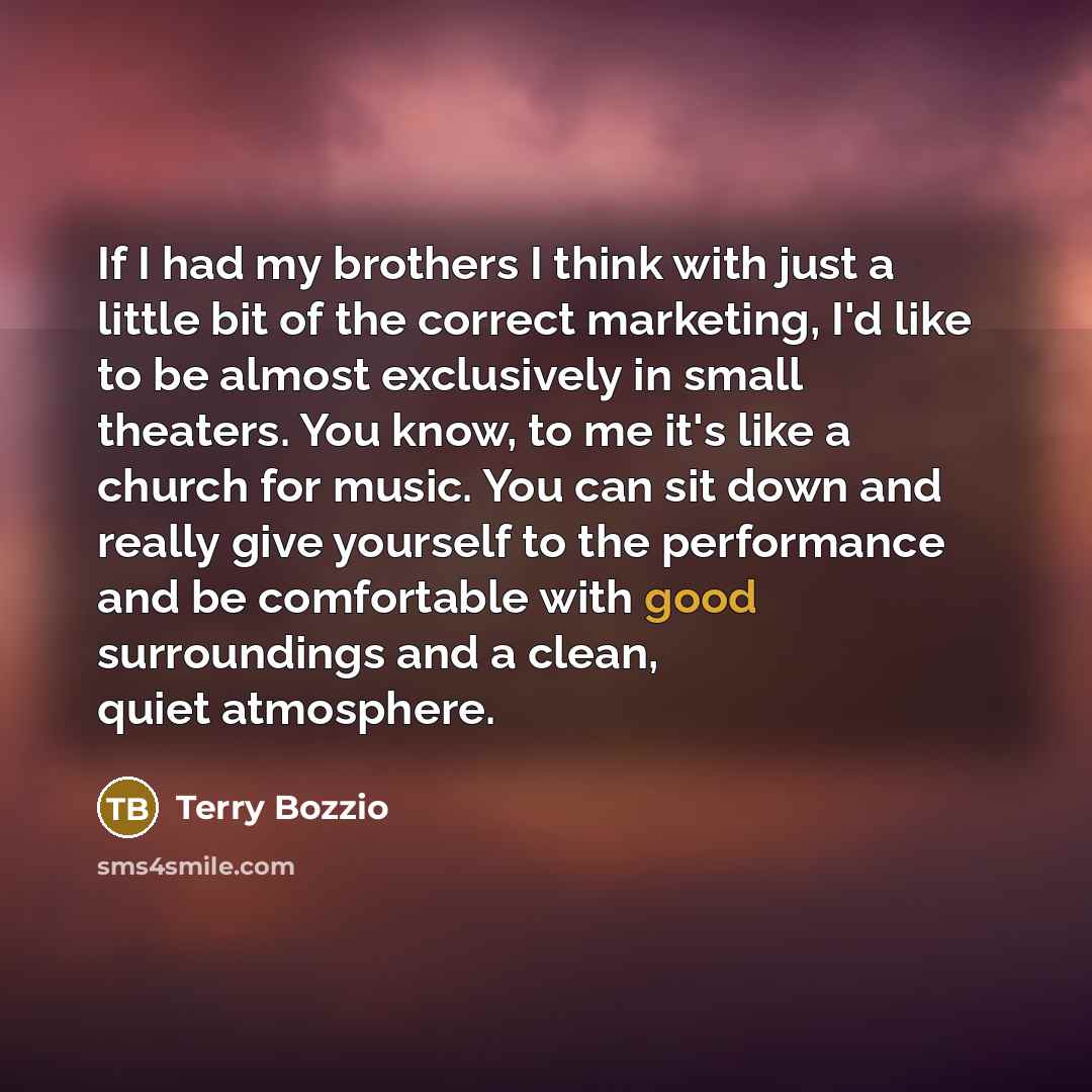 “If I had my brothers I think with just a…” quote by Terry Bozzio