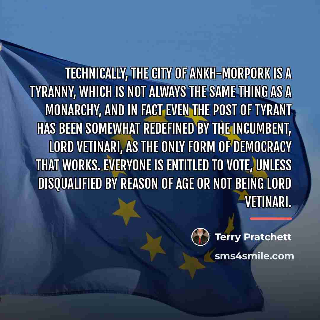 “Technically, the city of Ankh-Morpork is a Tyranny, which is…” quote by Terry Pratchett