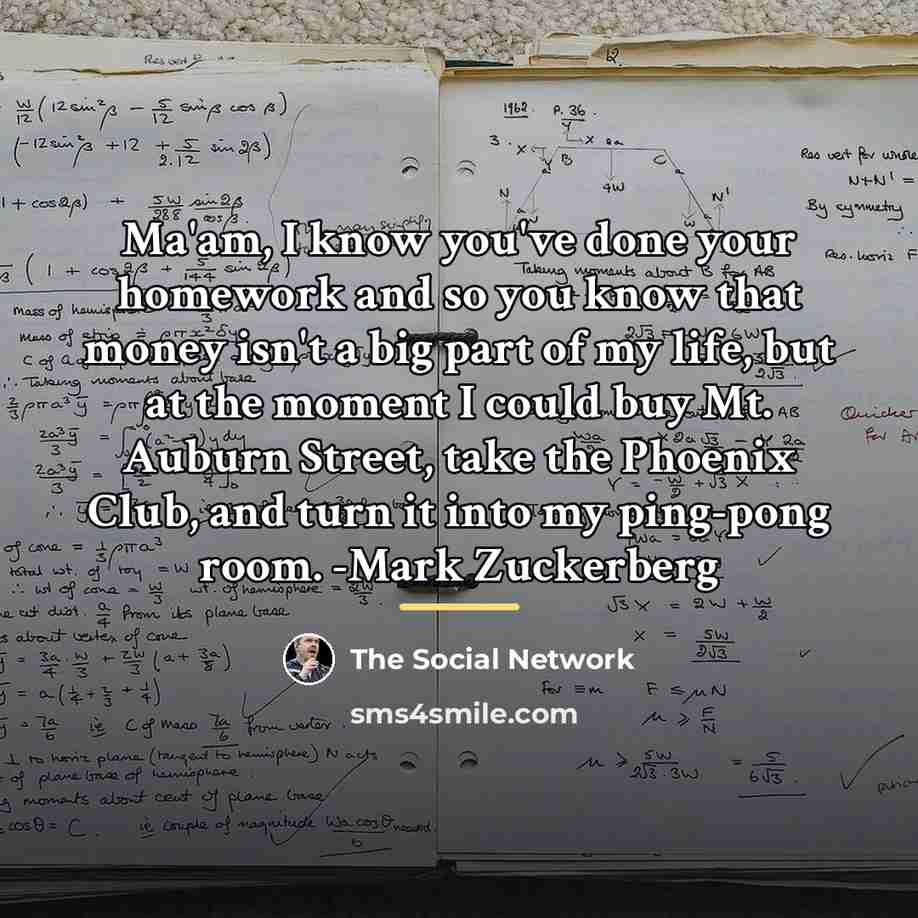“Ma'am, I know you've done your homework and so you…” quote by The Social Network
