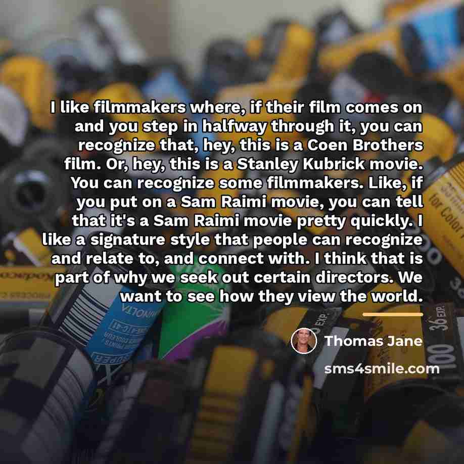 “I like filmmakers where, if their film comes on and…” quote by Thomas Jane