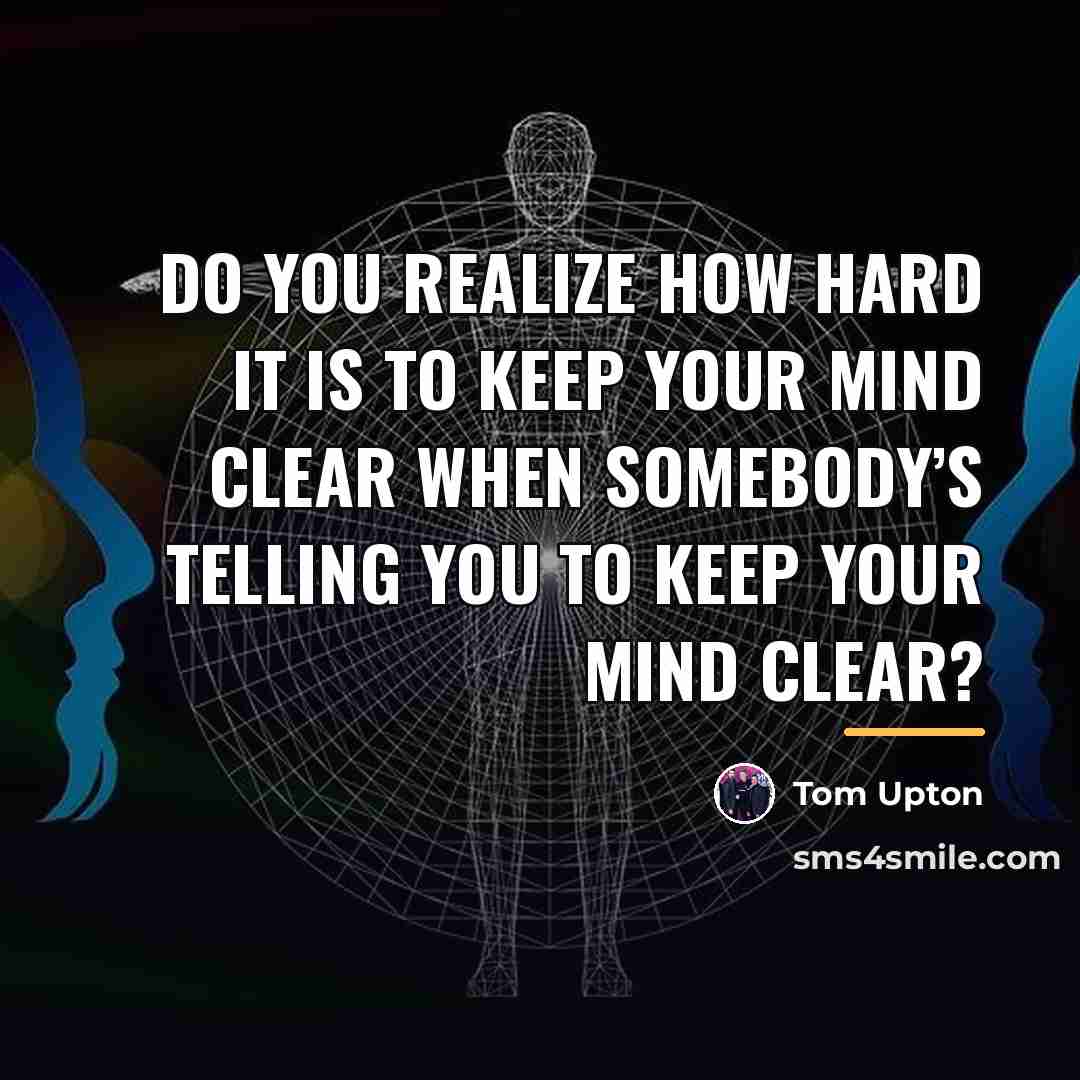“Do you realize how hard it is to keep your…” quote by Tom Upton