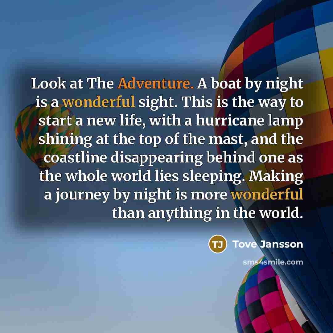 “Look at The Adventure. A boat by night is a…” quote by Tove Jansson
