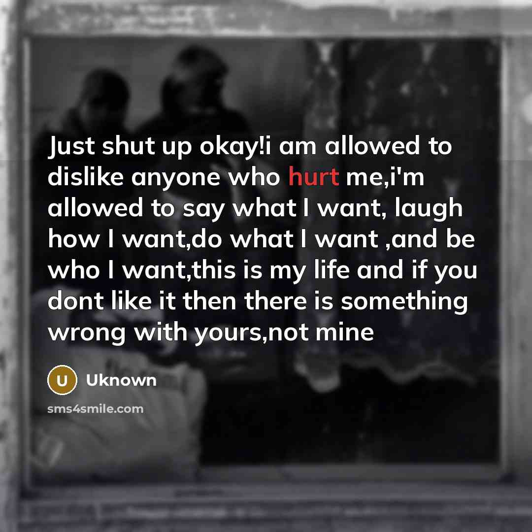 “Just shut up okay!i am allowed to dislike anyone who…” quote by Uknown