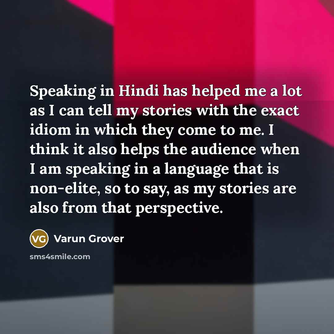 “Speaking in Hindi has helped me a lot as I…” quote by Varun Grover