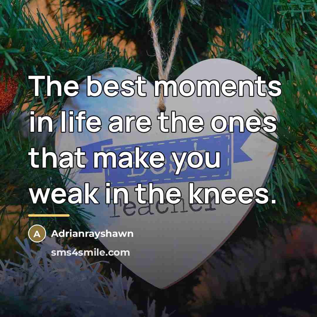 “The best moments in life are the ones that make…” quote by Adrianrayshawn