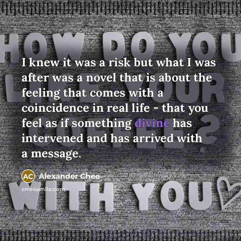 “I knew it was a risk but what I was…” quote by Alexander Chee