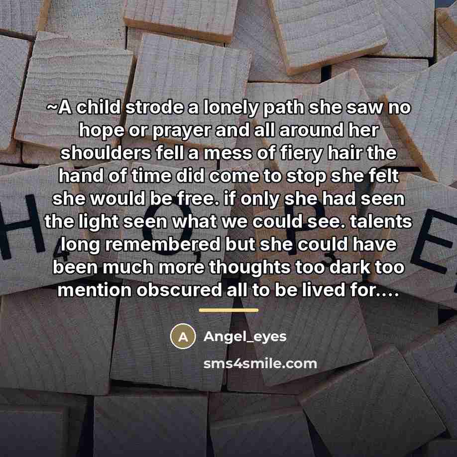 “~A child strode a lonely path she saw no hope…” quote by Angel_eyes