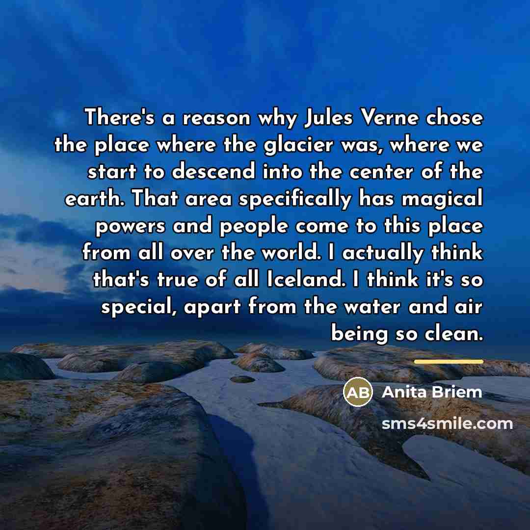 “There's a reason why Jules Verne chose the place where…” quote by Anita Briem