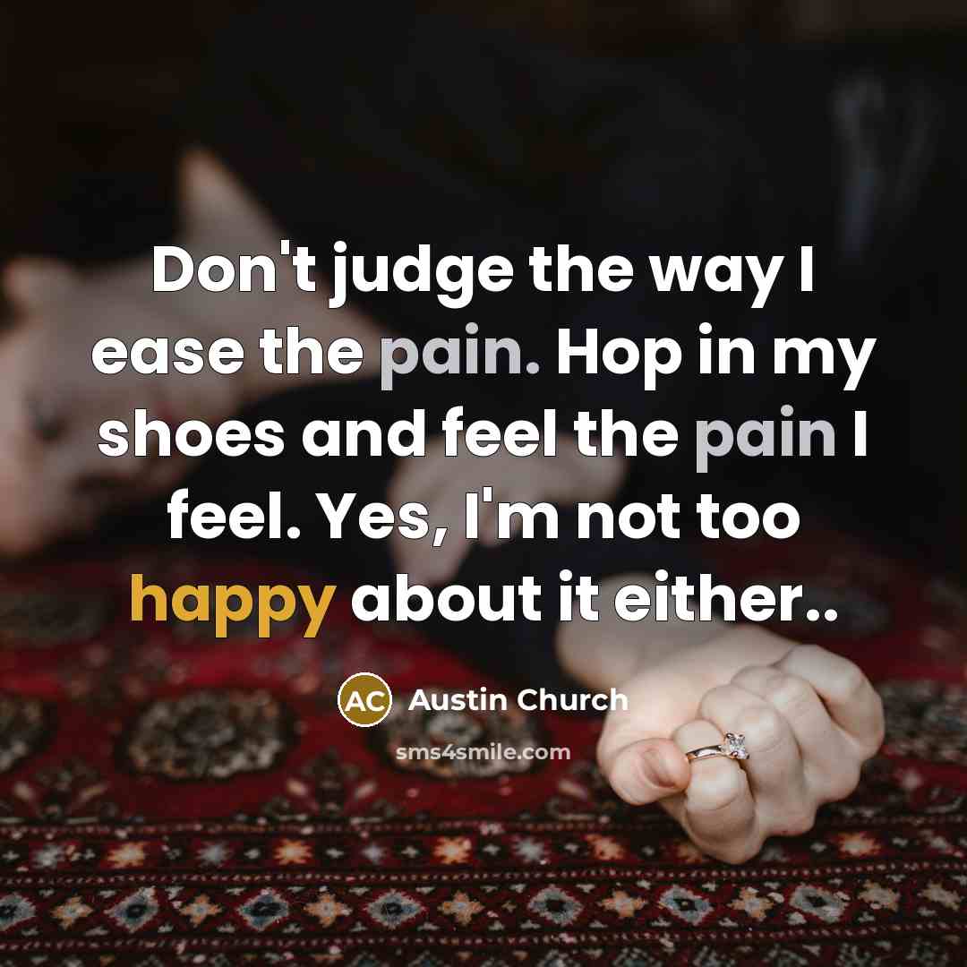 “Don't judge the way I ease the pain. Hop in…” quote by Austin Church
