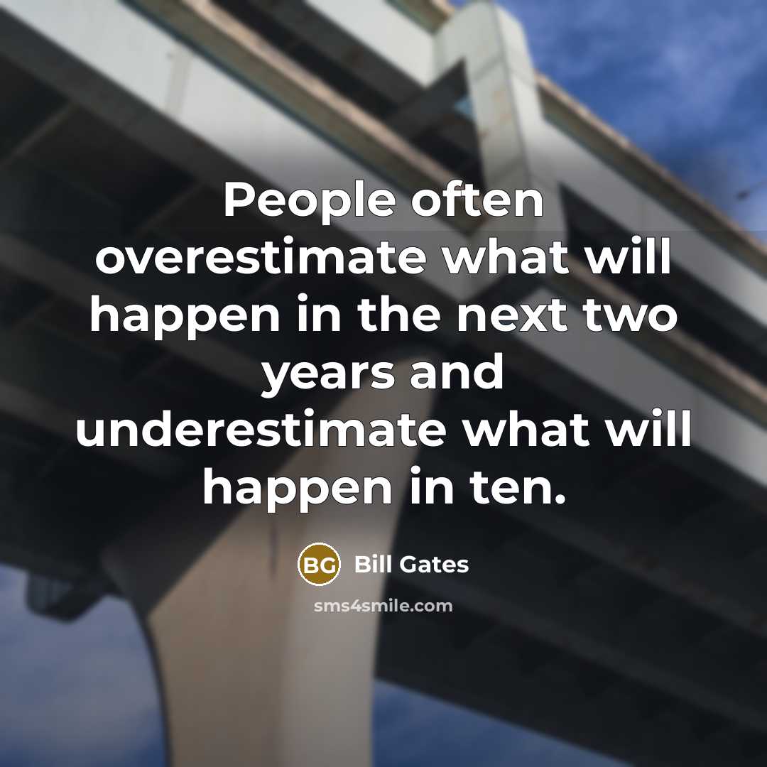 “People often overestimate what will happen in the next two…” quote by Bill Gates