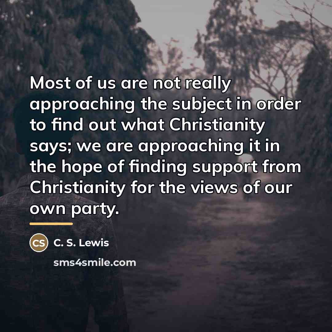 “Most of us are not really approaching the subject in…” quote by C. S. Lewis