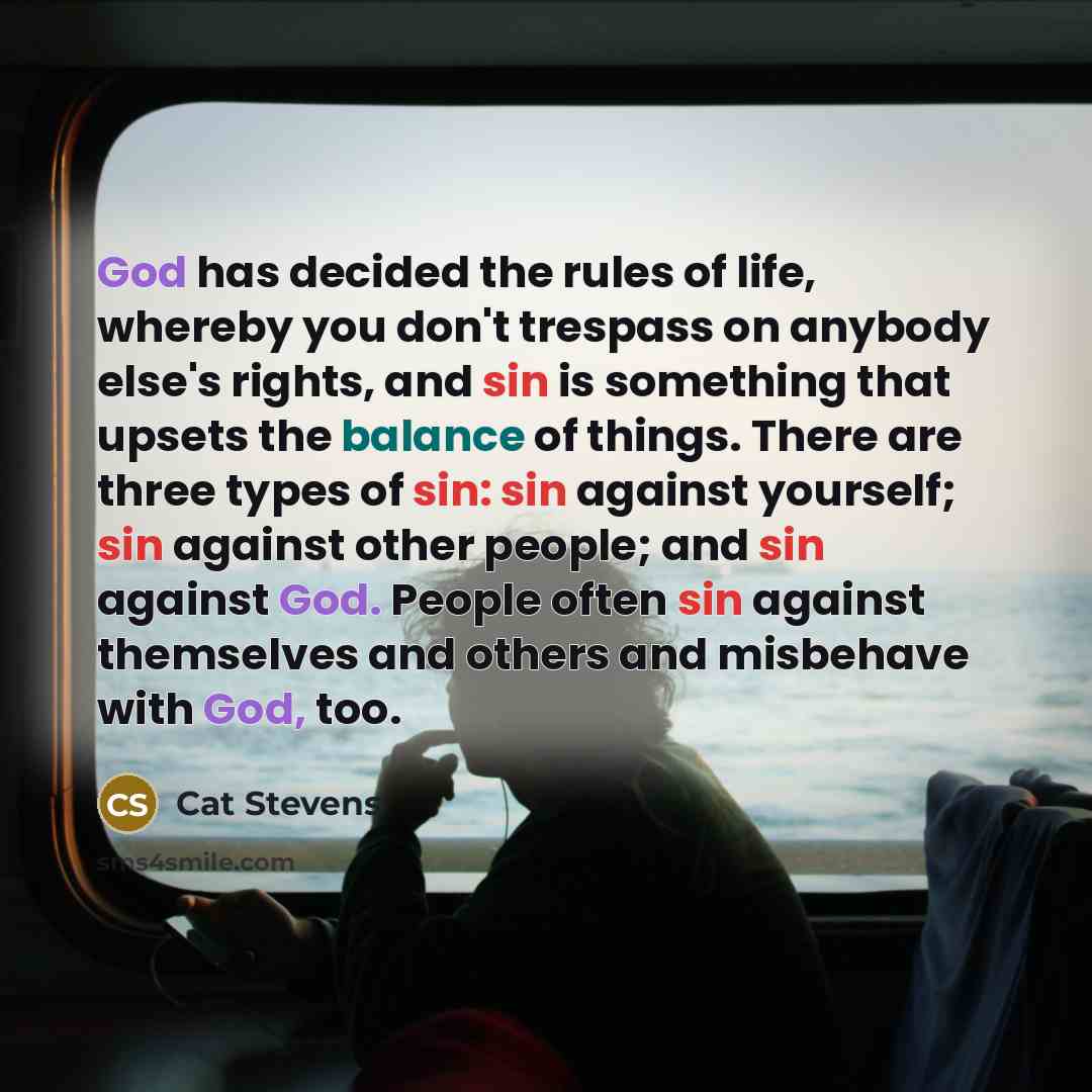 “God has decided the rules of life, whereby you don't…” quote by Cat Stevens