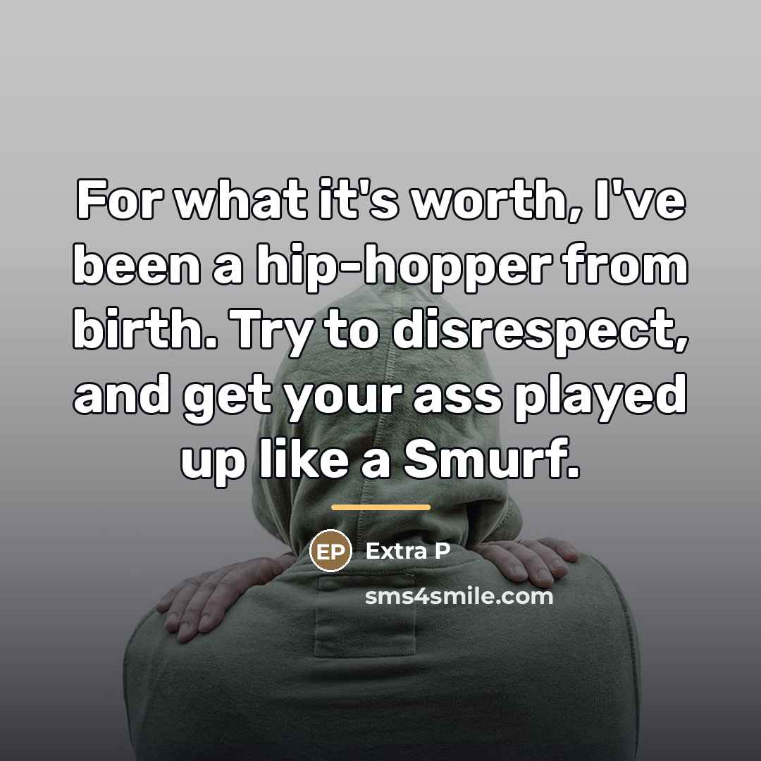 “For what it's worth, I've been a hip-hopper from birth.…” quote by Extra P