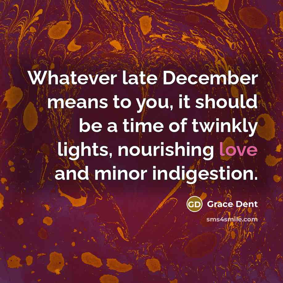“Whatever late December means to you, it should be a…” quote by Grace Dent