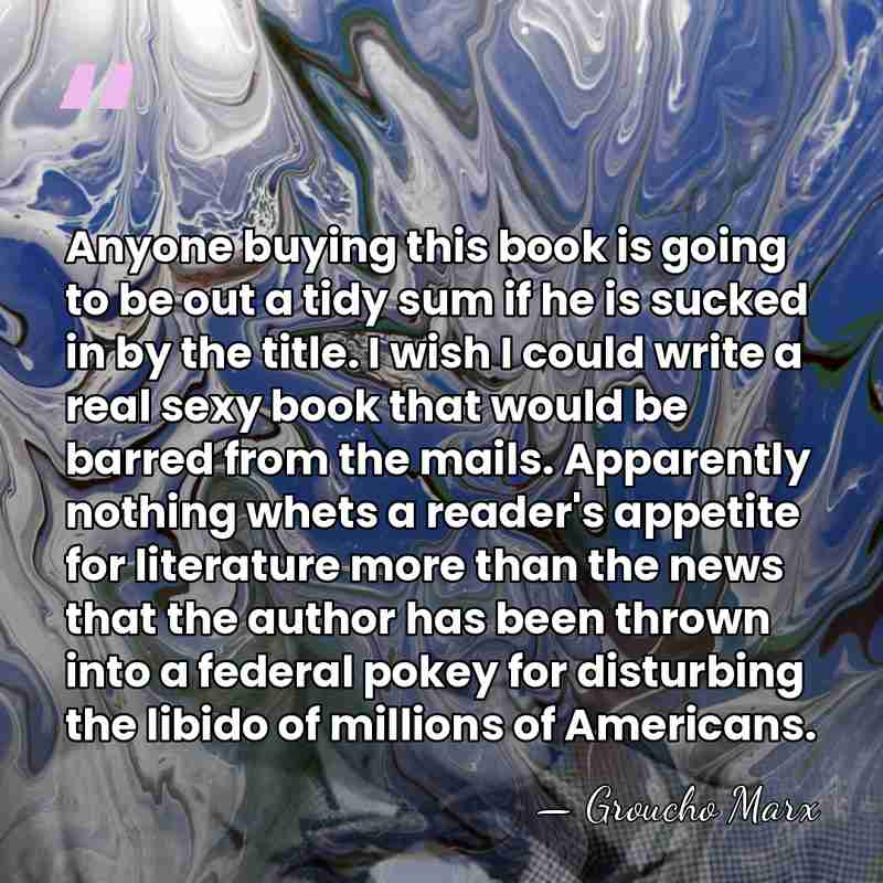 Anyone buying this book is going to be out a tidy sum&hellip; - Groucho Marx