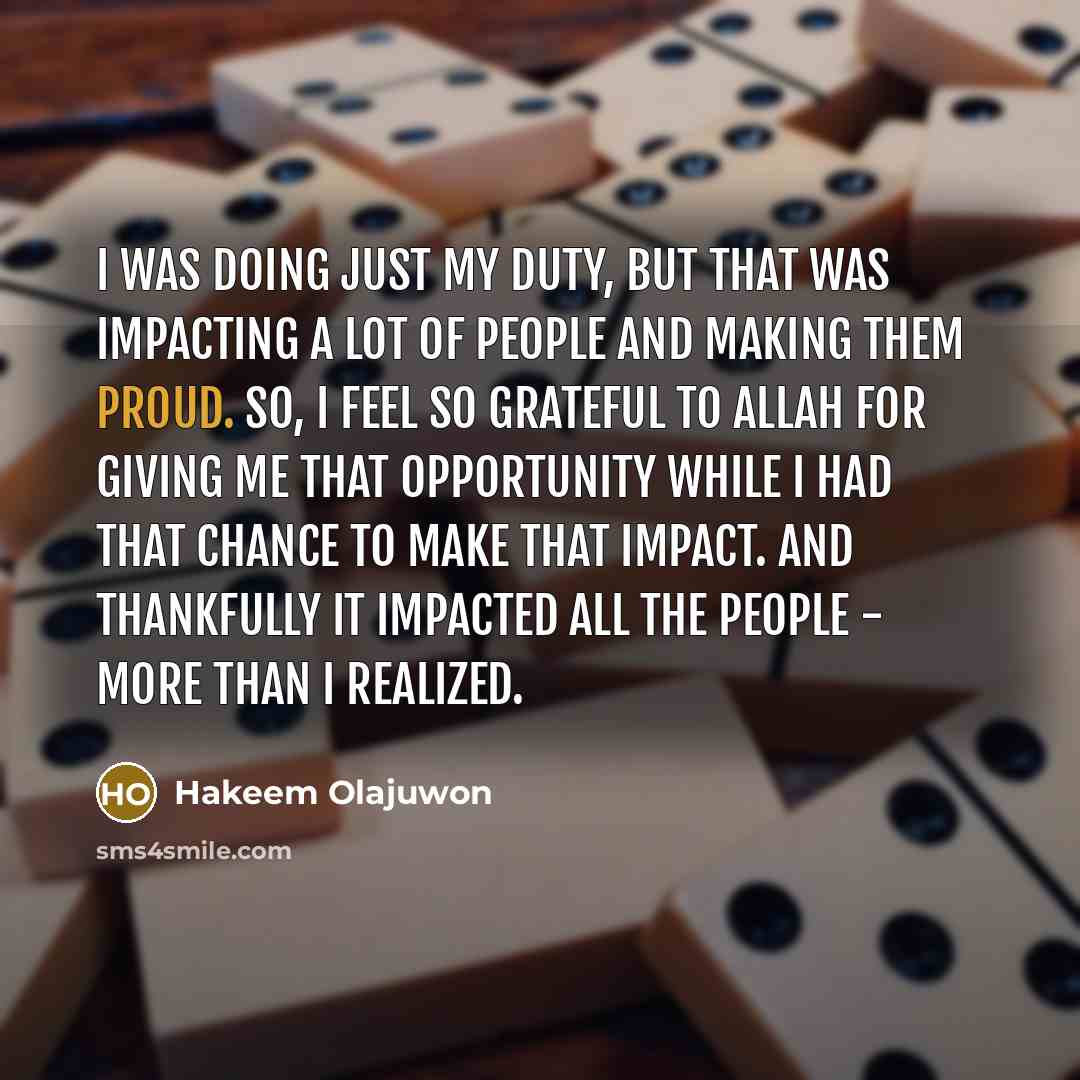 “I was doing just my duty, but that was impacting…” quote by Hakeem Olajuwon