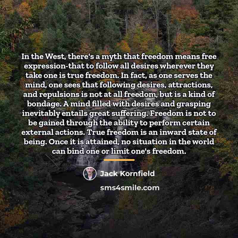 “In the West, there's a myth that freedom means free…” quote by Jack Kornfield