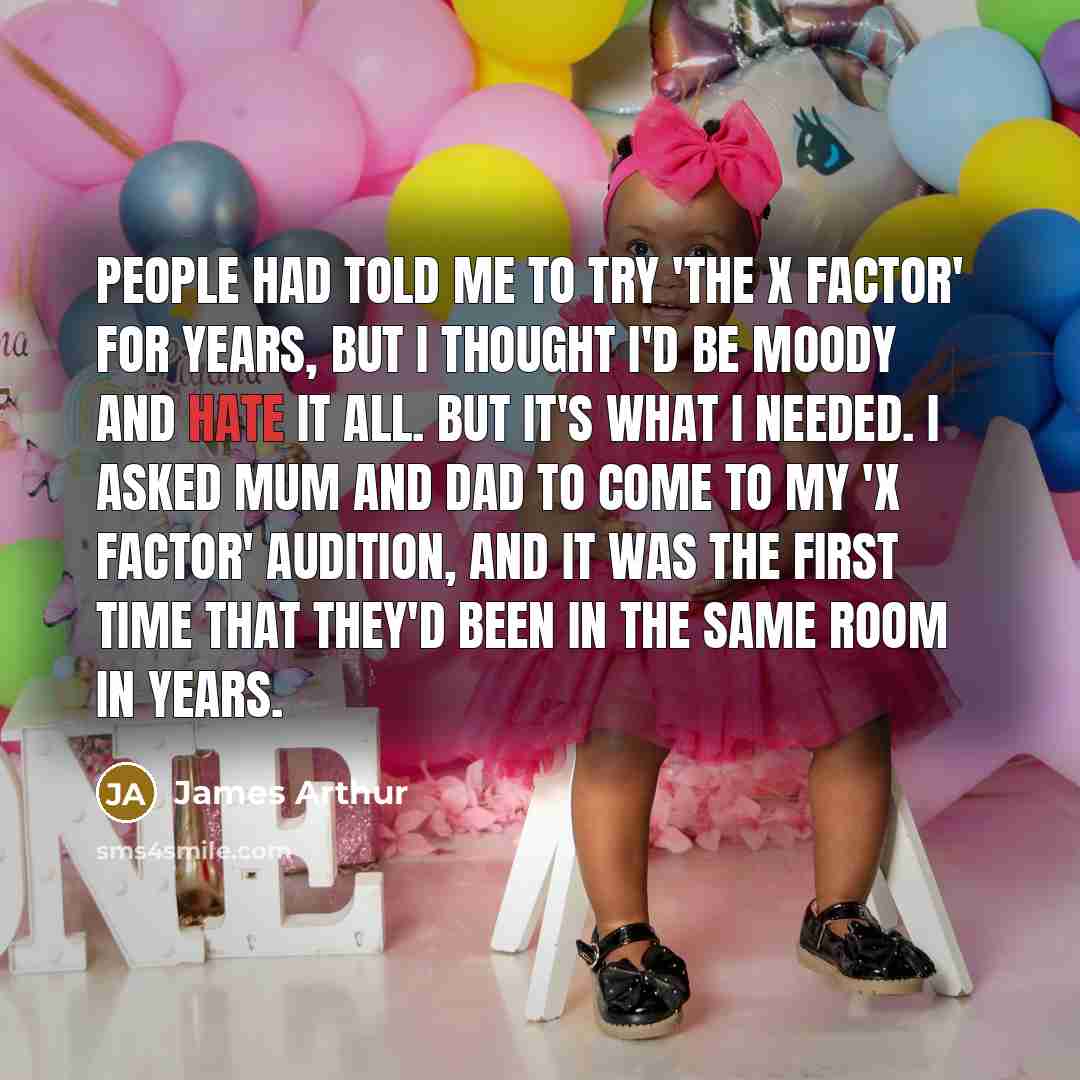 “People had told me to try 'The X Factor' for…” quote by James Arthur
