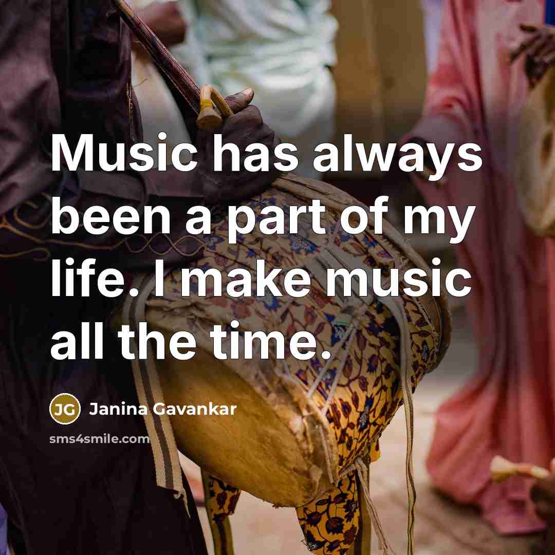 “Music has always been a part of my life. I…” quote by Janina Gavankar