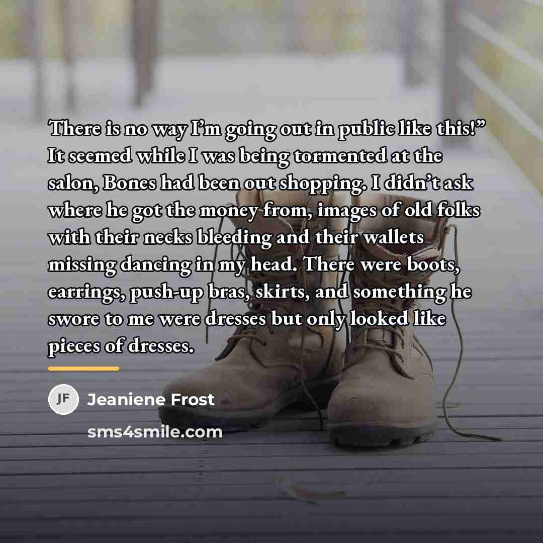 “There is no way I’m going out in public like…” quote by Jeaniene Frost