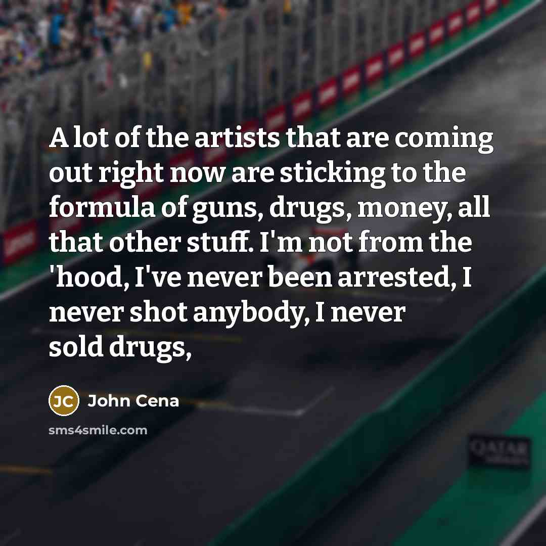 “A lot of the artists that are coming out right…” quote by John Cena