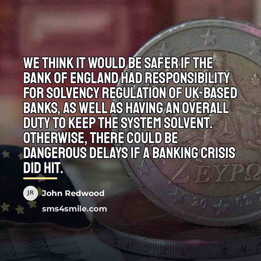 “We think it would be safer if the Bank of…” quote by John Redwood