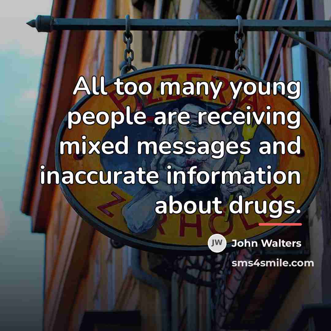 “All too many young people are receiving mixed messages and…” quote by John Walters