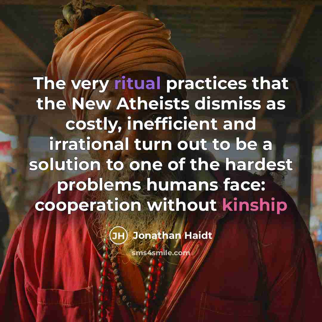 “The very ritual practices that the New Atheists dismiss as…” quote by Jonathan Haidt