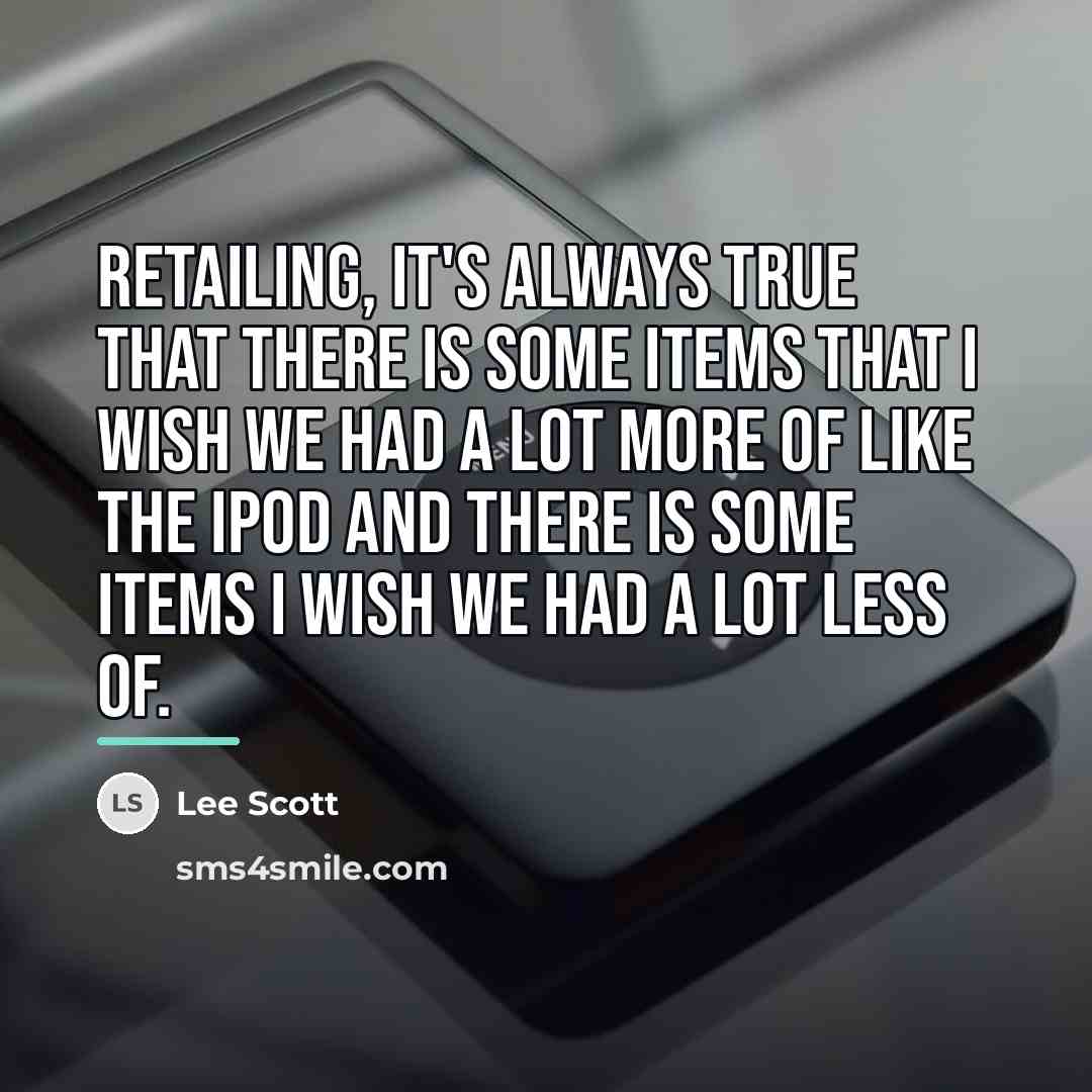 “Retailing, it's always true that there is some items that…” quote by Lee Scott