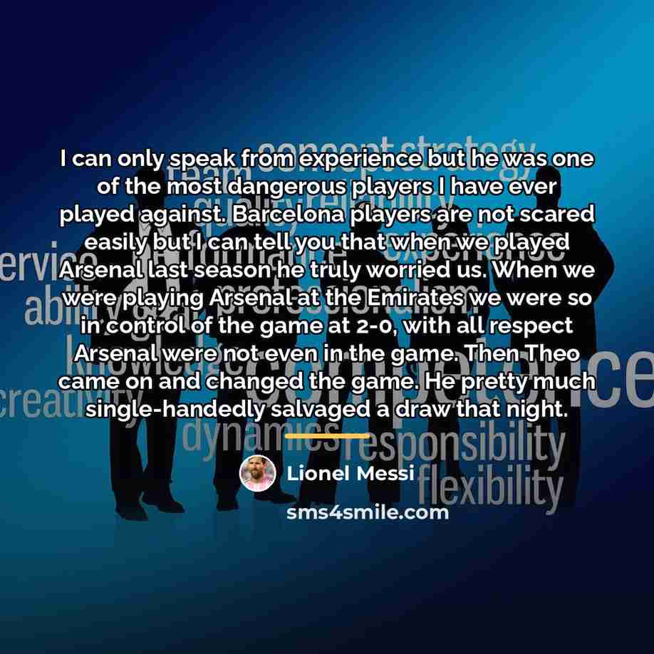 “I can only speak from experience but he was one…” quote by Lionel Messi